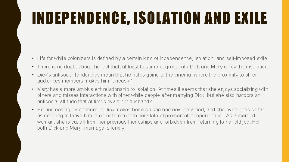 INDEPENDENCE, ISOLATION AND EXILE • Life for white colonizers is defined by a certain INDEPENDENCE, ISOLATION AND EXILE • Life for white colonizers is defined by a certain