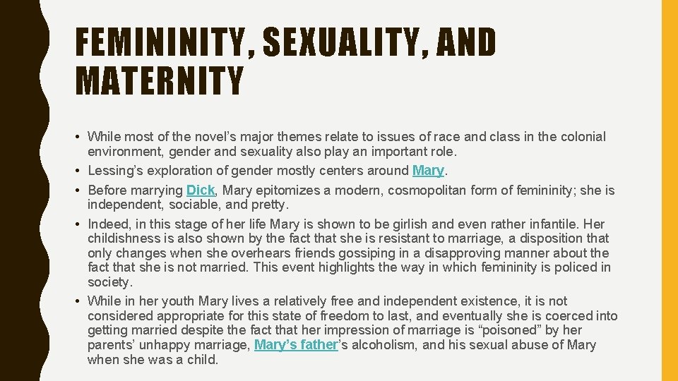 FEMININITY, SEXUALITY, AND MATERNITY • While most of the novel’s major themes relate to FEMININITY, SEXUALITY, AND MATERNITY • While most of the novel’s major themes relate to