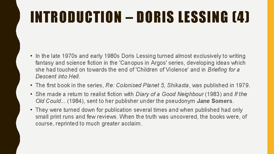 INTRODUCTION – DORIS LESSING (4) • In the late 1970 s and early 1980 INTRODUCTION – DORIS LESSING (4) • In the late 1970 s and early 1980
