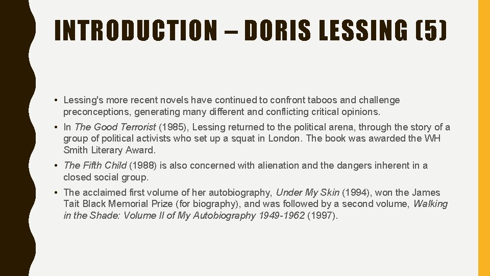 INTRODUCTION – DORIS LESSING (5) • Lessing's more recent novels have continued to confront INTRODUCTION – DORIS LESSING (5) • Lessing's more recent novels have continued to confront