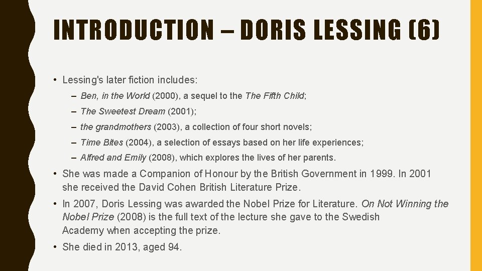INTRODUCTION – DORIS LESSING (6) • Lessing's later fiction includes: – Ben, in the INTRODUCTION – DORIS LESSING (6) • Lessing's later fiction includes: – Ben, in the