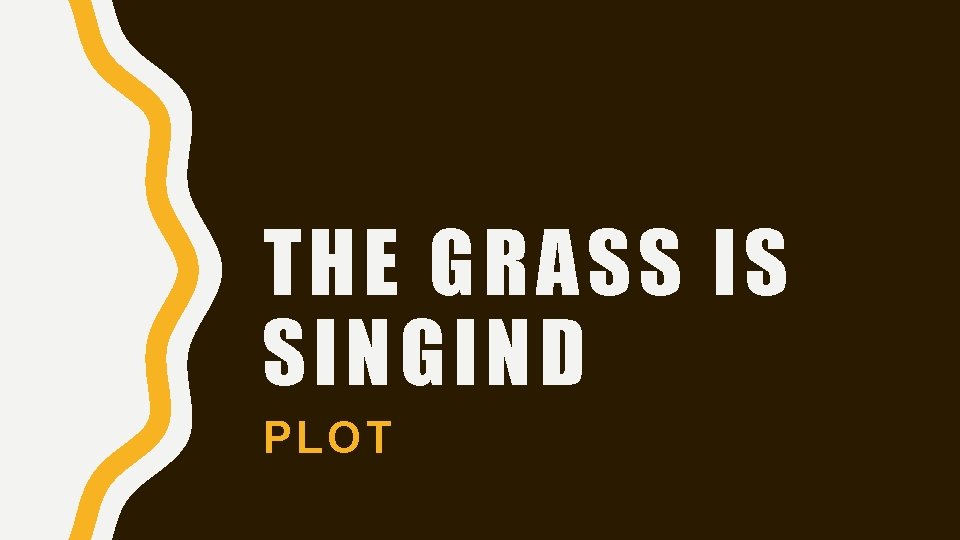 THE GRASS IS SINGIND PLOT THE GRASS IS SINGIND PLOT