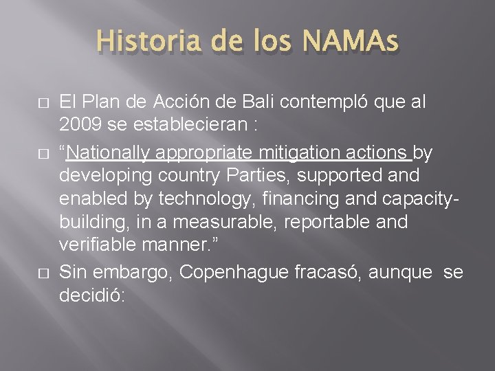 Historia de los NAMAs � � � El Plan de Acción de Bali contempló