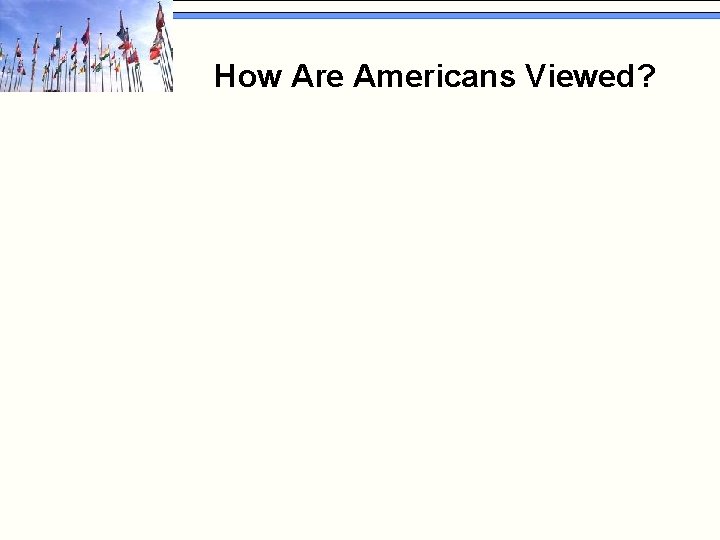 How Are Americans Viewed? 