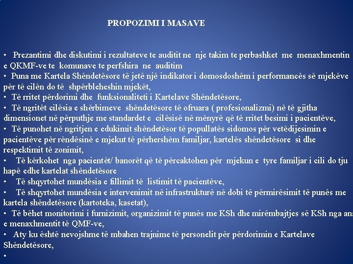 PROPOZIMI I MASAVE • Prezantimi dhe diskutimi i rezultateve te auditit ne nje takim