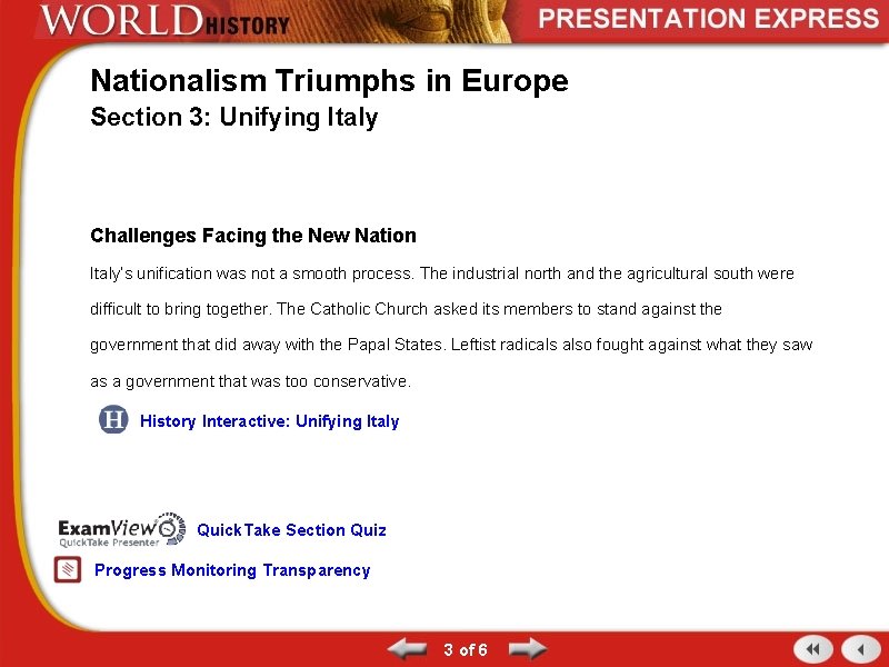 Nationalism Triumphs in Europe Section 3: Unifying Italy Challenges Facing the New Nation Italy’s