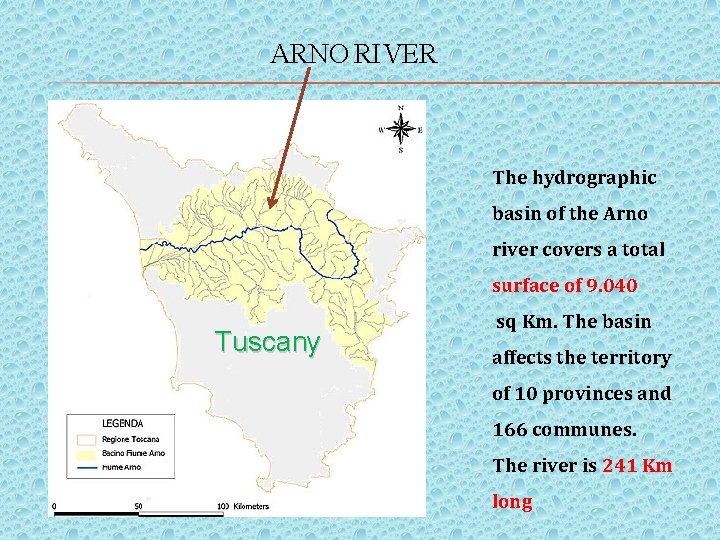 ARNO RIVER The hydrographic basin of the Arno river covers a total surface of