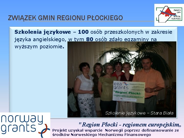 ZWIĄZEK GMIN REGIONU PŁOCKIEGO Szkolenia językowe – 100 osób przeszkolonych w zakresie języka angielskiego,