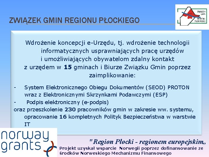 ZWIĄZEK GMIN REGIONU PŁOCKIEGO Wdrożenie koncepcji e-Urzędu, tj. wdrożenie technologii informatycznych usprawniających pracę urzędów