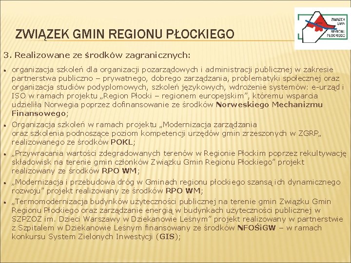 ZWIĄZEK GMIN REGIONU PŁOCKIEGO 3. Realizowane ze środków zagranicznych: organizacja szkoleń dla organizacji pozarządowych