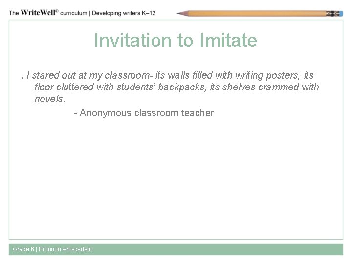 Invitation to Imitate. I stared out at my classroom- its walls filled with writing