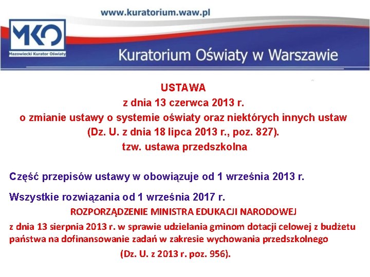 USTAWA z dnia 13 czerwca 2013 r. o zmianie ustawy o systemie oświaty oraz