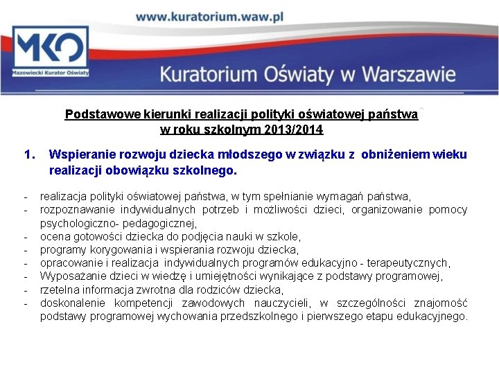 Podstawowe kierunki realizacji polityki oświatowej państwa w roku szkolnym 2013/2014 1. - Wspieranie rozwoju