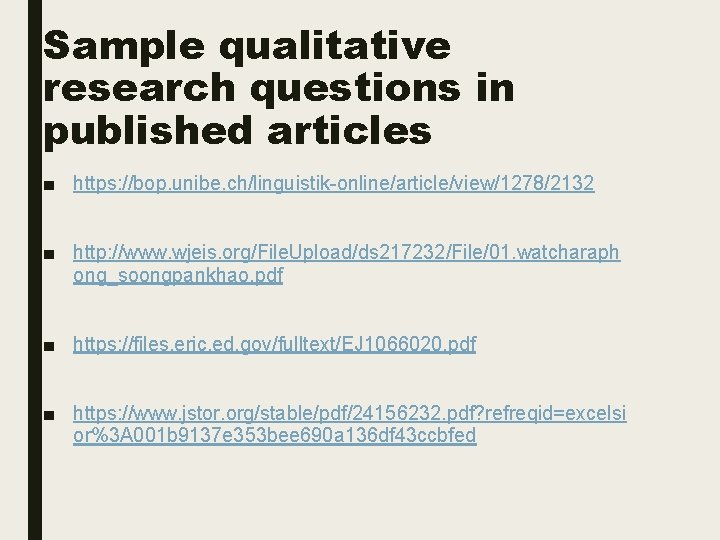 Sample qualitative research questions in published articles ■ https: //bop. unibe. ch/linguistik-online/article/view/1278/2132 ■ http: