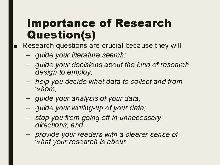 Importance of Research Question(s) ■ Research questions are crucial because they will – guide