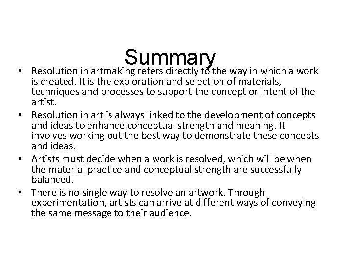  • Summary Resolution in artmaking refers directly to the way in which a