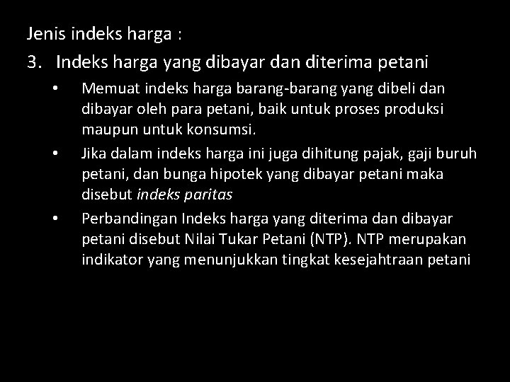 Jenis indeks harga : 3. Indeks harga yang dibayar dan diterima petani • •