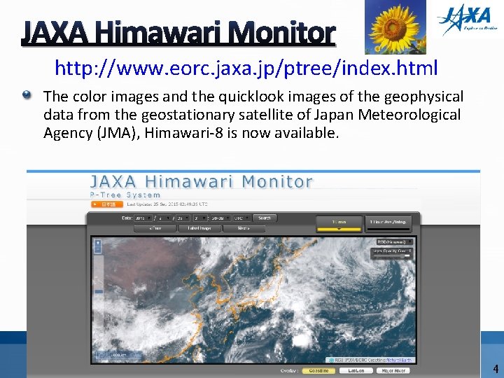 JAXA Himawari Monitor http: //www. eorc. jaxa. jp/ptree/index. html The color images and the