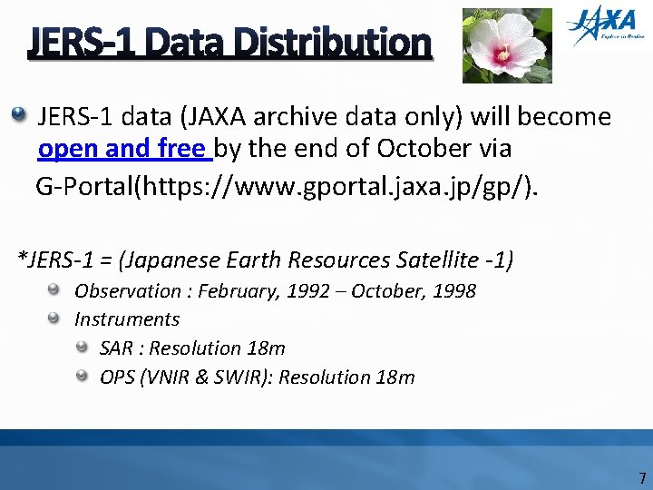 JERS-1 Data Distribution JERS-1 data (JAXA archive data only) will become open and free