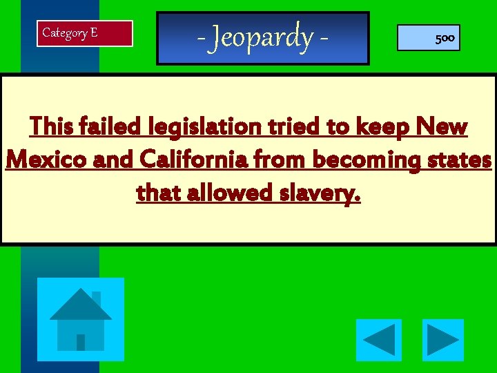 Category E - Jeopardy - 500 This failed legislation tried to keep New Mexico