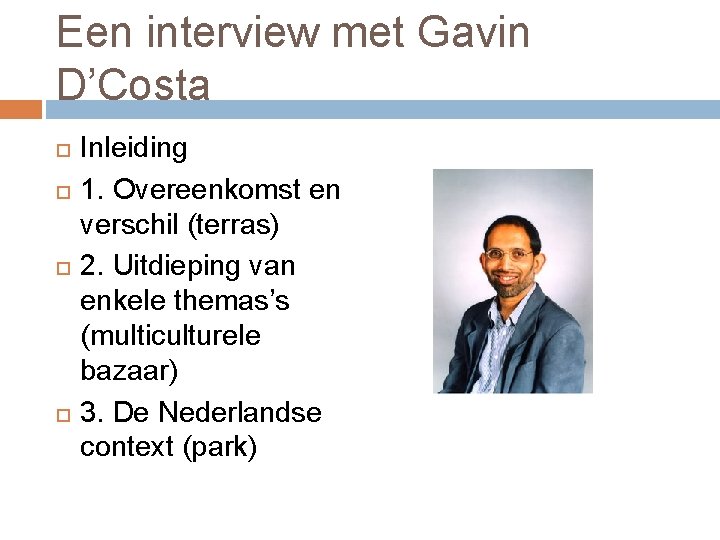 Een interview met Gavin D’Costa Inleiding 1. Overeenkomst en verschil (terras) 2. Uitdieping van