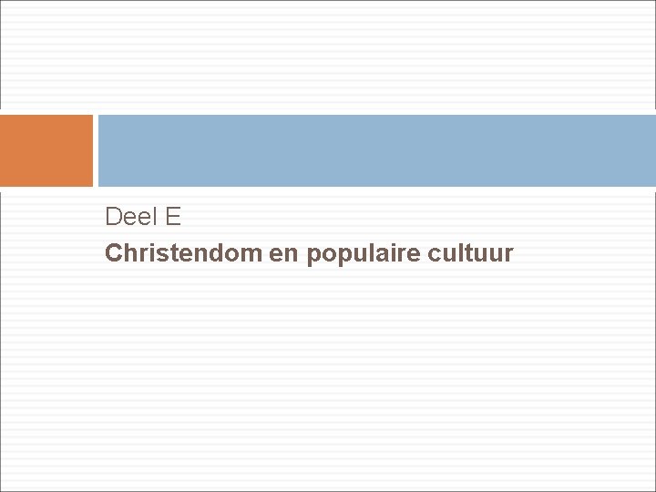 Deel E Christendom en populaire cultuur 