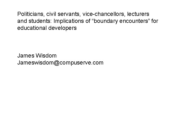 Politicians, civil servants, vice-chancellors, lecturers and students: Implications of “boundary encounters” for educational developers