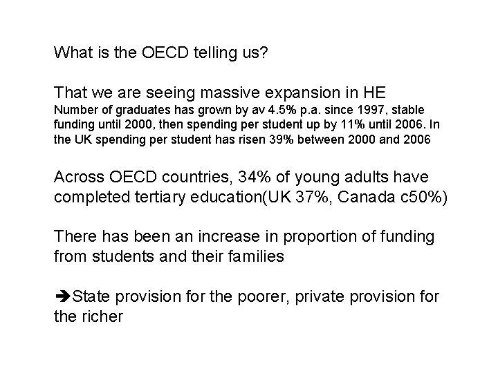 What is the OECD telling us? That we are seeing massive expansion in HE