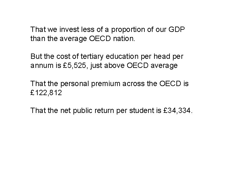 That we invest less of a proportion of our GDP than the average OECD