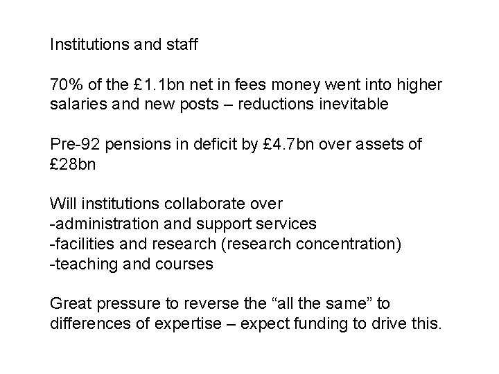 Institutions and staff 70% of the £ 1. 1 bn net in fees money