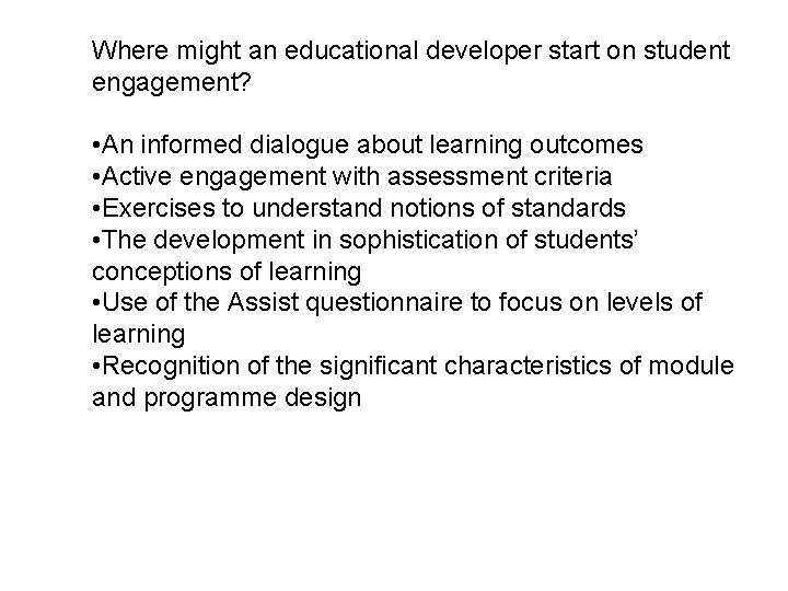 Where might an educational developer start on student engagement? • An informed dialogue about