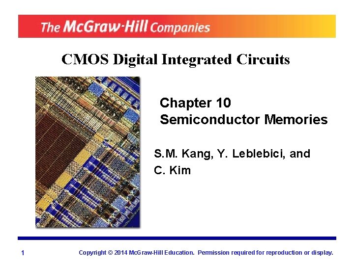 CMOS Digital Integrated Circuits Chapter 10 Semiconductor Memories S. M. Kang, Y. Leblebici, and