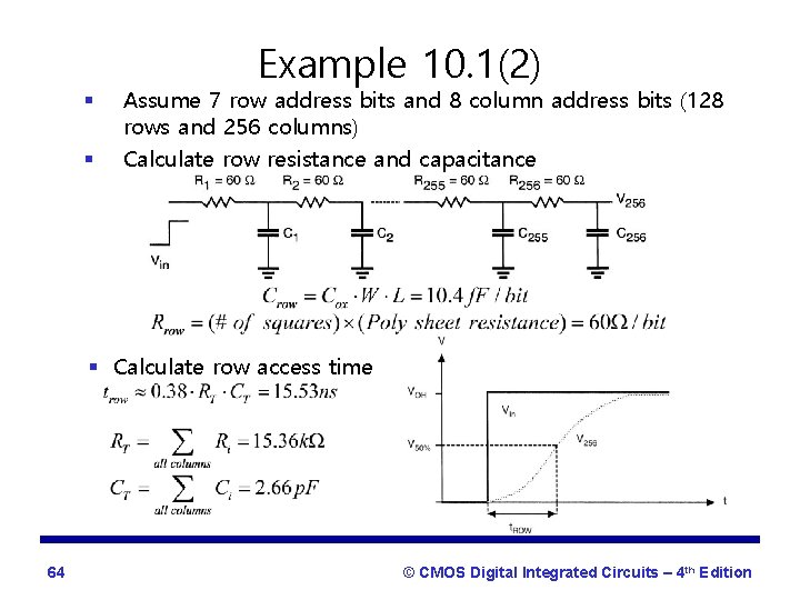 Example 10. 1(2) § § Assume 7 row address bits and 8 column address