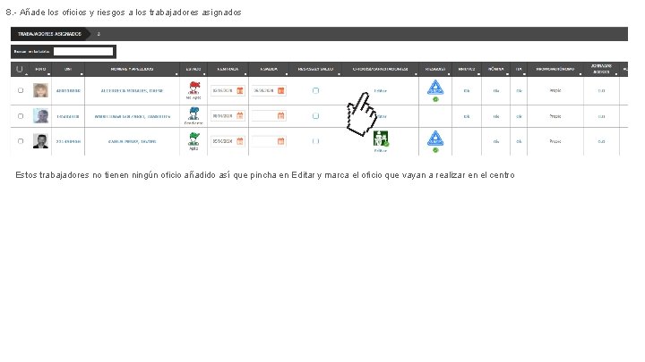 8. - Añade los oficios y riesgos a los trabajadores asignados Estos trabajadores no