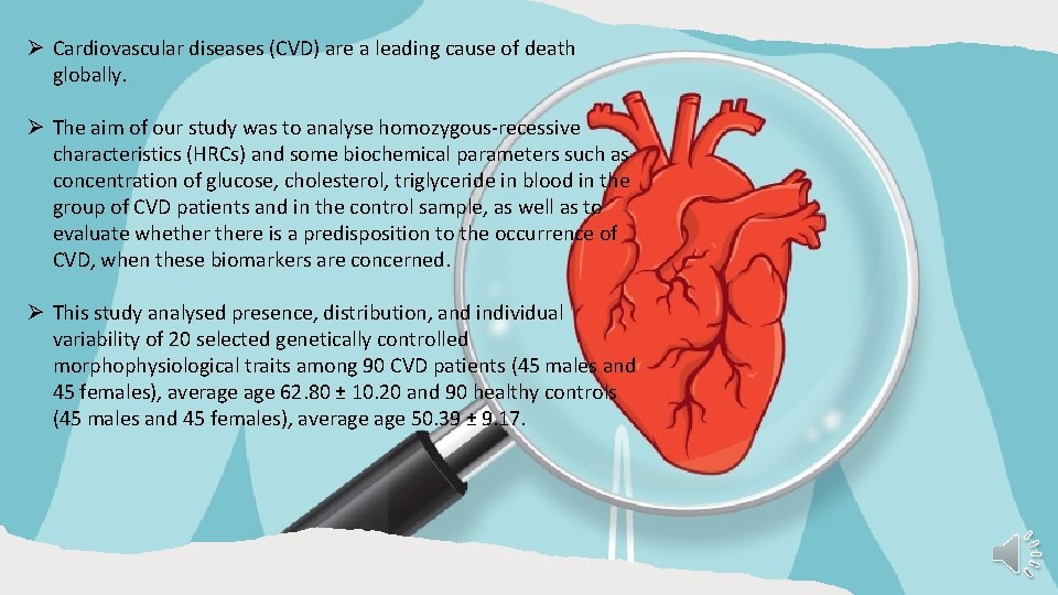 Ø Cardiovascular diseases (CVD) are a leading cause of death globally. Ø The aim