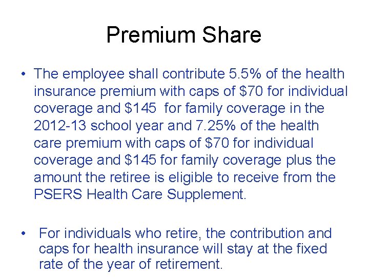 Premium Share • The employee shall contribute 5. 5% of the health insurance premium