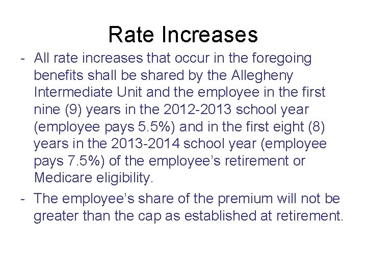 Rate Increases - All rate increases that occur in the foregoing benefits shall be