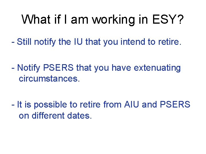 What if I am working in ESY? - Still notify the IU that you