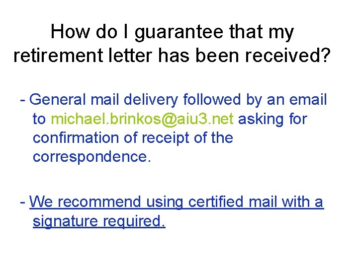 How do I guarantee that my retirement letter has been received? - General mail