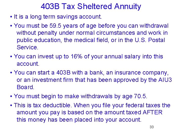 403 B Tax Sheltered Annuity • It is a long term savings account. •
