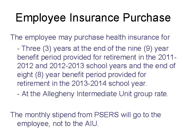 Employee Insurance Purchase The employee may purchase health insurance for - Three (3) years