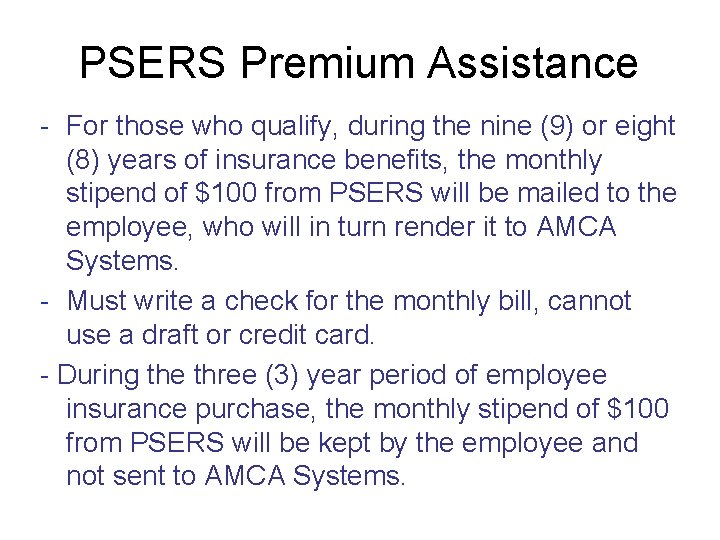 PSERS Premium Assistance - For those who qualify, during the nine (9) or eight
