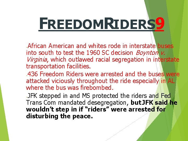 FREEDOMRIDERS 9 African American and whites rode in interstate buses into south to test