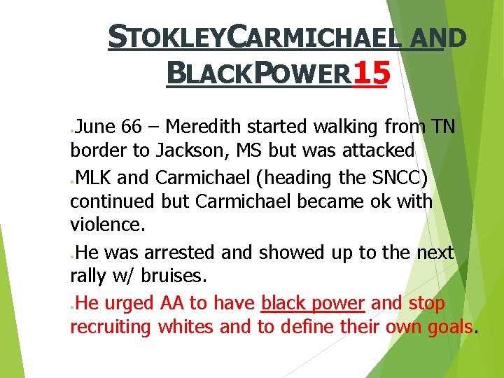 STOKLEYCARMICHAEL AND BLACK POWER 15 June 66 – Meredith started walking from TN border