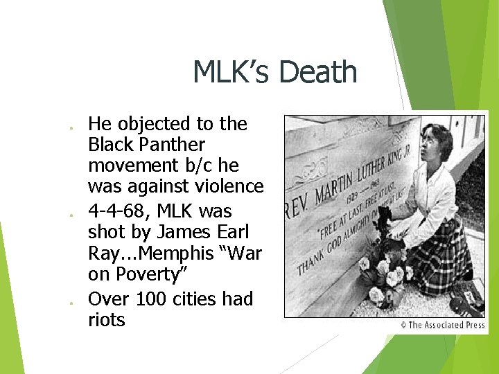 MLK’s Death ● ● ● He objected to the Black Panther movement b/c he