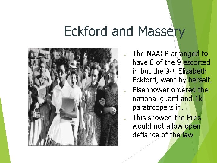 Eckford and Massery ● ● ● The NAACP arranged to have 8 of the