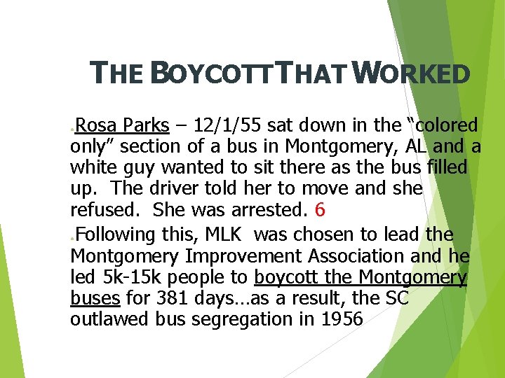 THE BOYCOTT THAT WORKED Rosa Parks – 12/1/55 sat down in the “colored only”