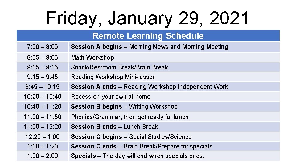 Friday, January 29, 2021 Remote Learning Schedule 7: 50 – 8: 05 Session A