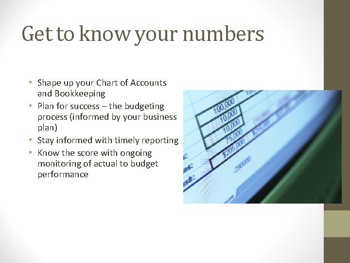 Get to know your numbers • Shape up your Chart of Accounts and Bookkeeping