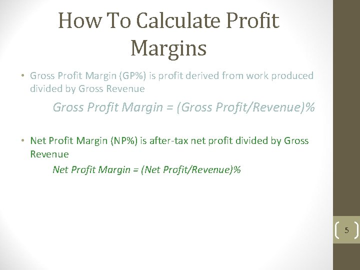 How To Calculate Profit Margins • Gross Profit Margin (GP%) is profit derived from